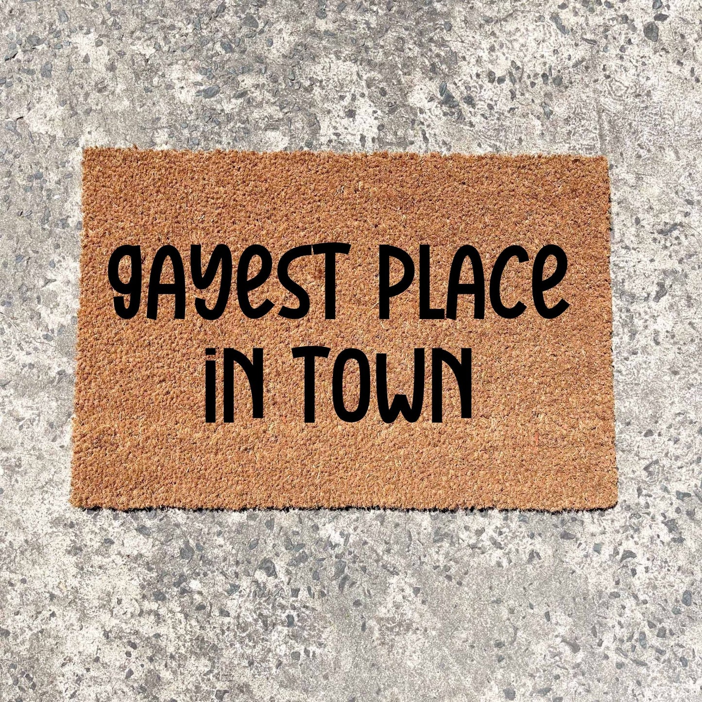Gayest place in town doormat, unique doormat, custom doormat, personalised doormat