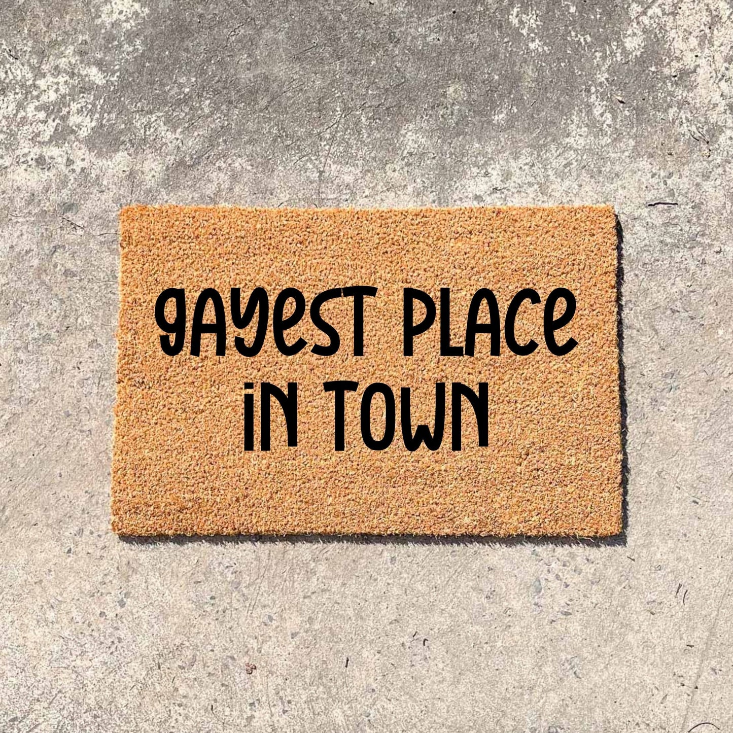 Gayest place in town doormat, unique doormat, custom doormat, personalised doormat
