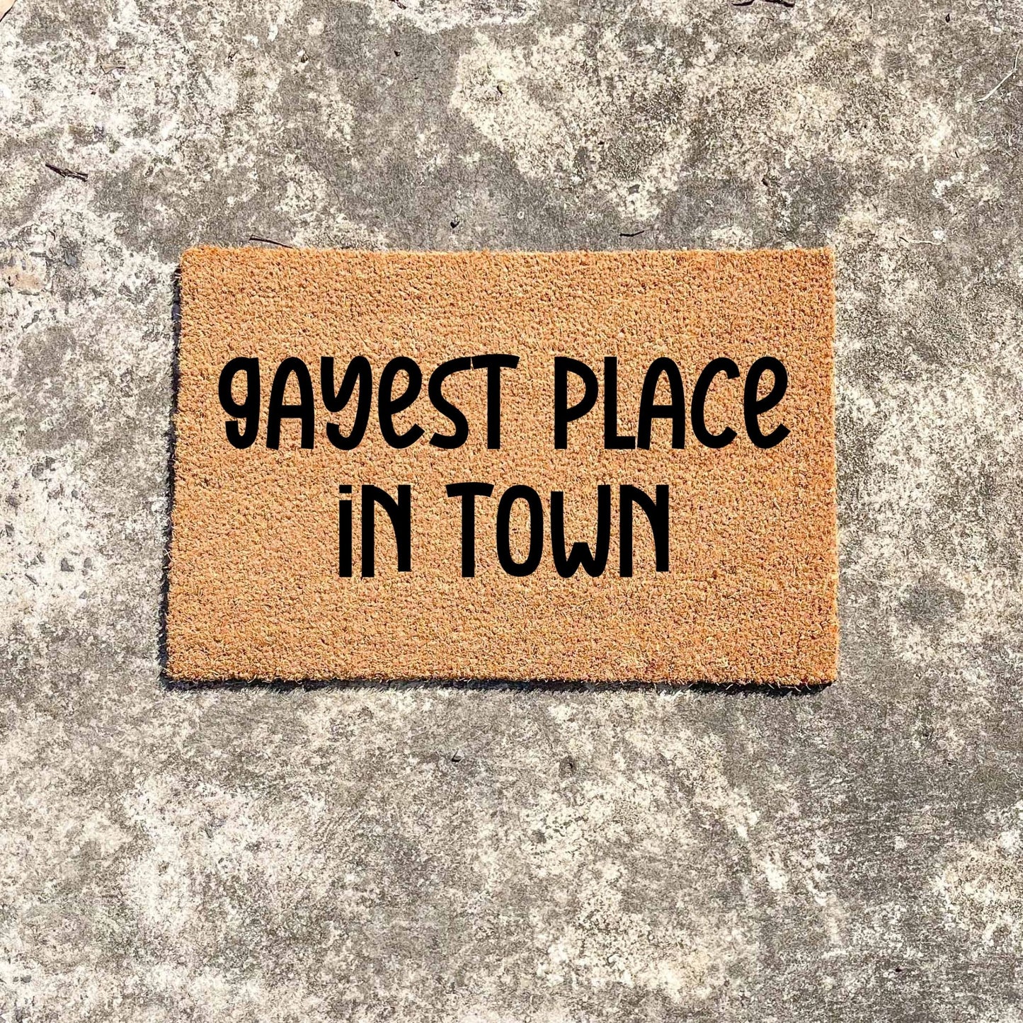 Gayest place in town doormat, unique doormat, custom doormat, personalised doormat