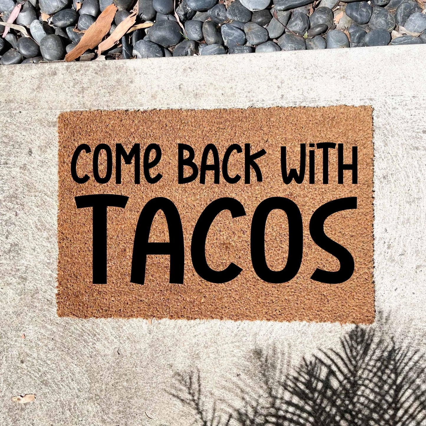 Come back with tacos doormat, unique doormat, custom doormat, personalised doormat