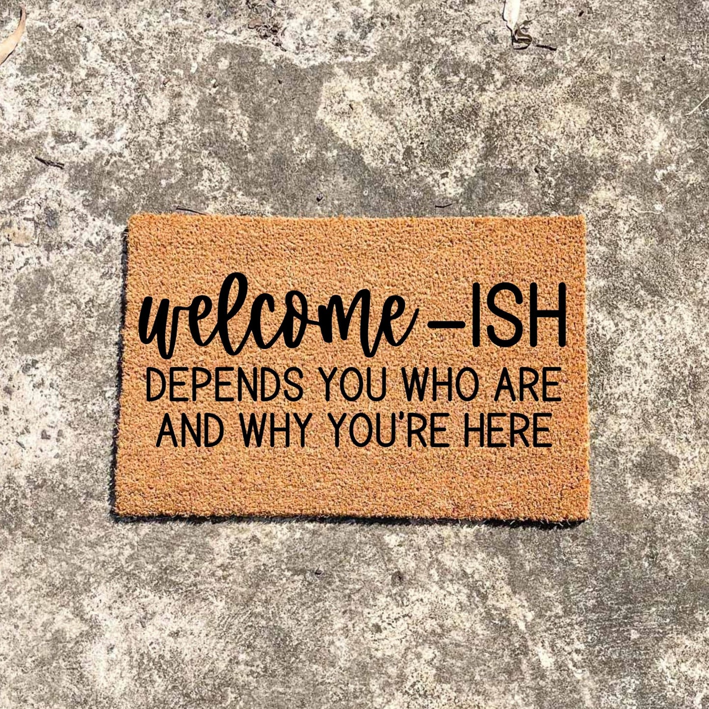 Welcome-ish doormat, sassy doormat, custom doormat, personalised doormat