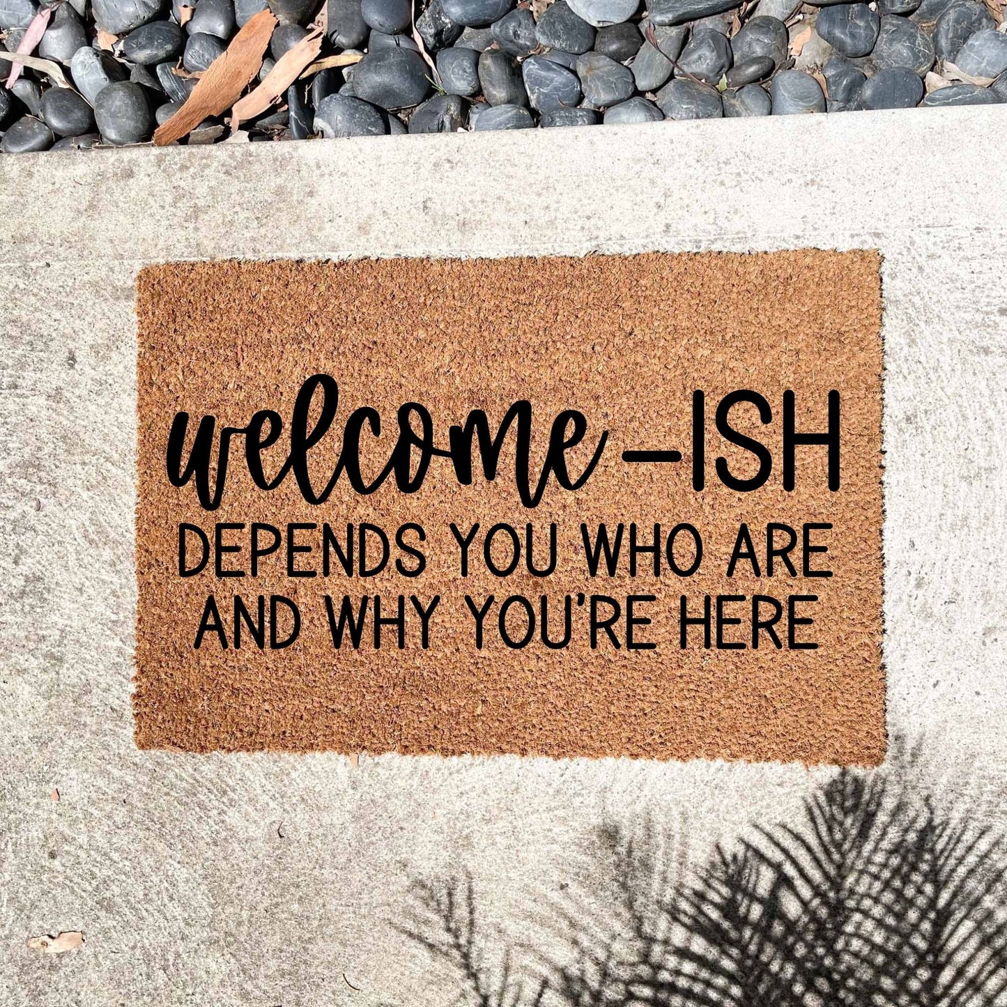 Welcome-ish doormat, sassy doormat, custom doormat, personalised doormat