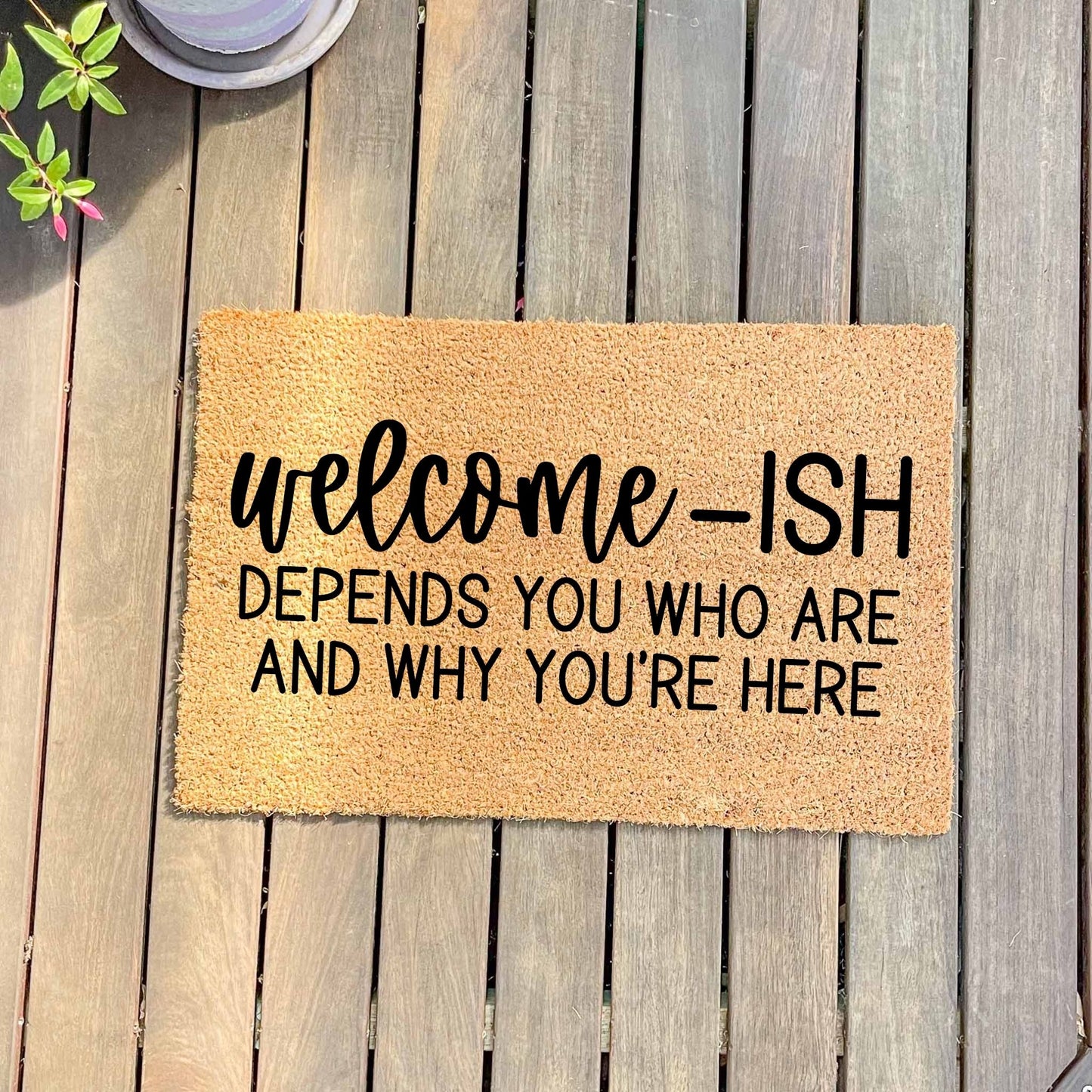 Welcome-ish doormat, sassy doormat, custom doormat, personalised doormat