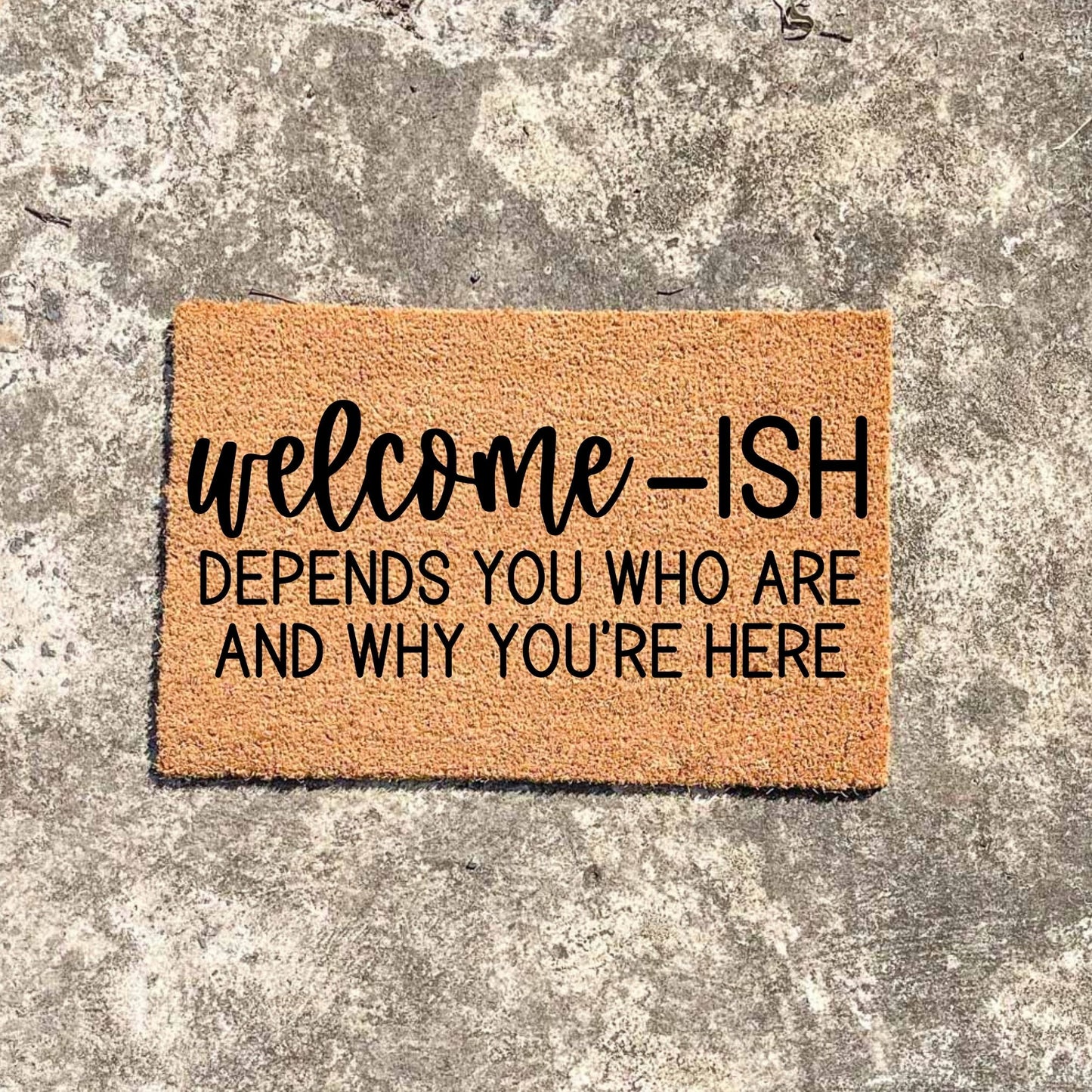 Welcome-ish doormat, sassy doormat, custom doormat, personalised doormat