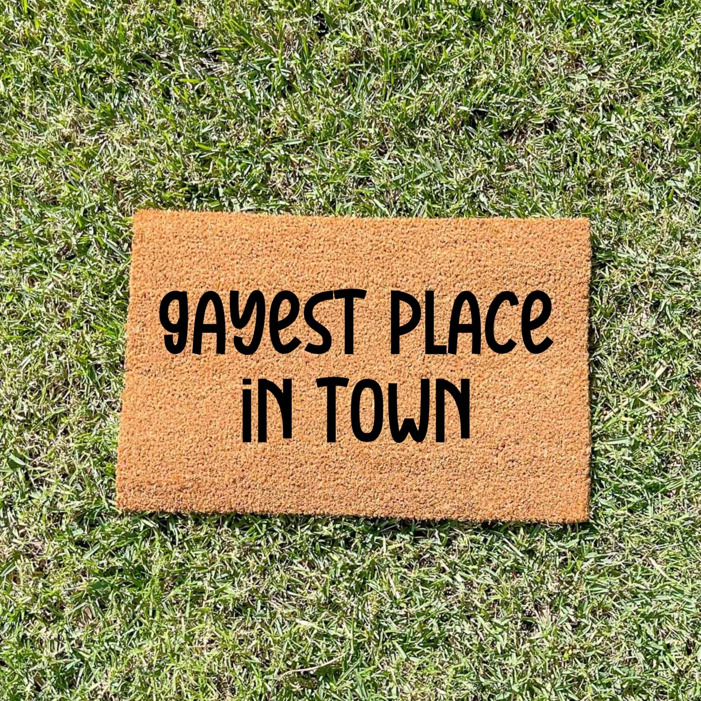 Gayest place in town doormat, unique doormat, custom doormat, personalised doormat