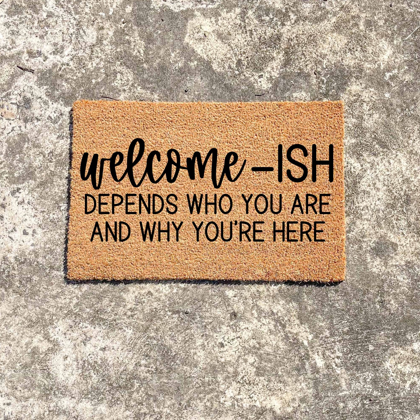 Welcome-ish doormat, sassy doormat, custom doormat, personalised doormat