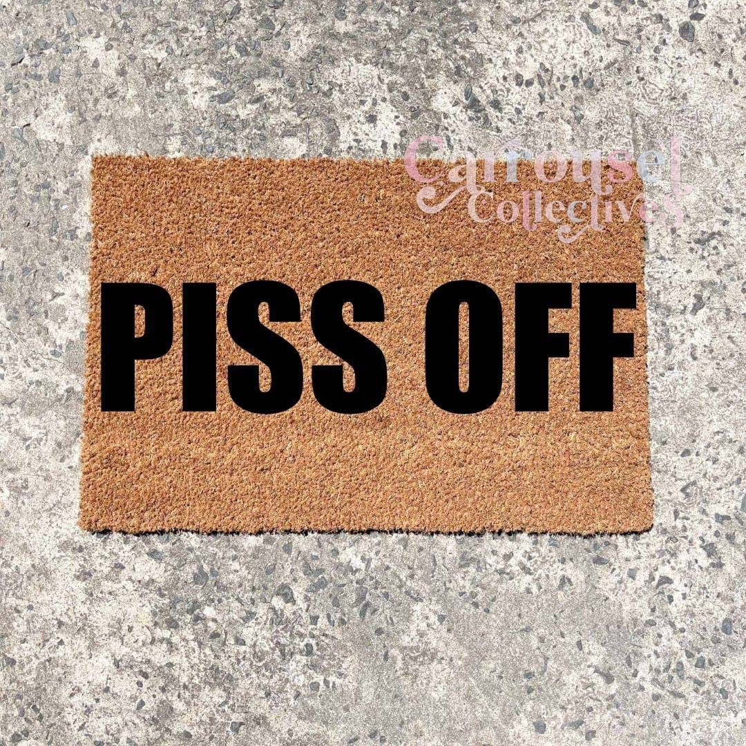 Piss Off doormat, custom doormat, personalised doormat, door mat
