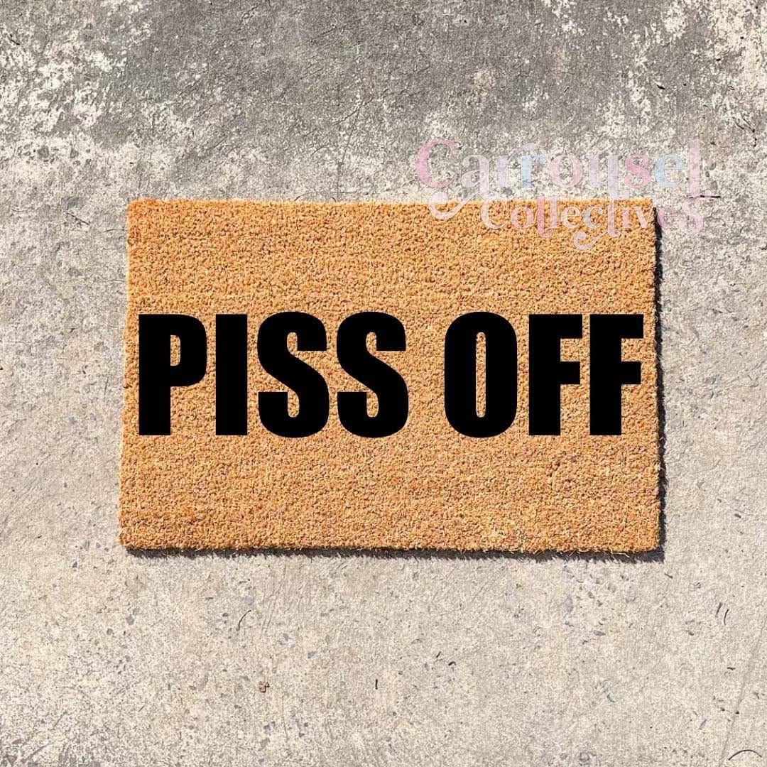 Piss Off doormat, custom doormat, personalised doormat, door mat