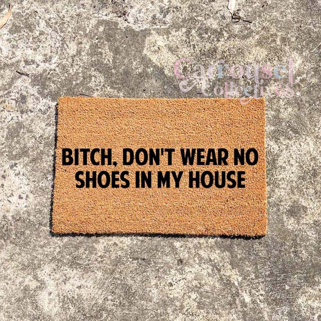 No shoes in my house doormat, custom doormat, personalised doormat, door mat