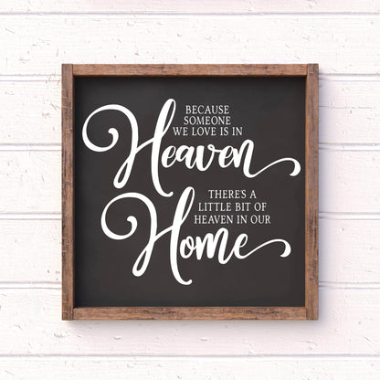 Because someone we love is in Heaven framed wood sign, farmhouse sign, rustic decor, home decor
