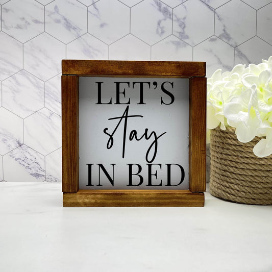 Lets stay in bed framed wood sign, love sign, couples gift sign, quote sign, home decor
