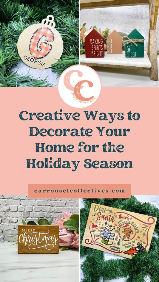 Creative Ways to Decorate Your Home for the Holiday Season