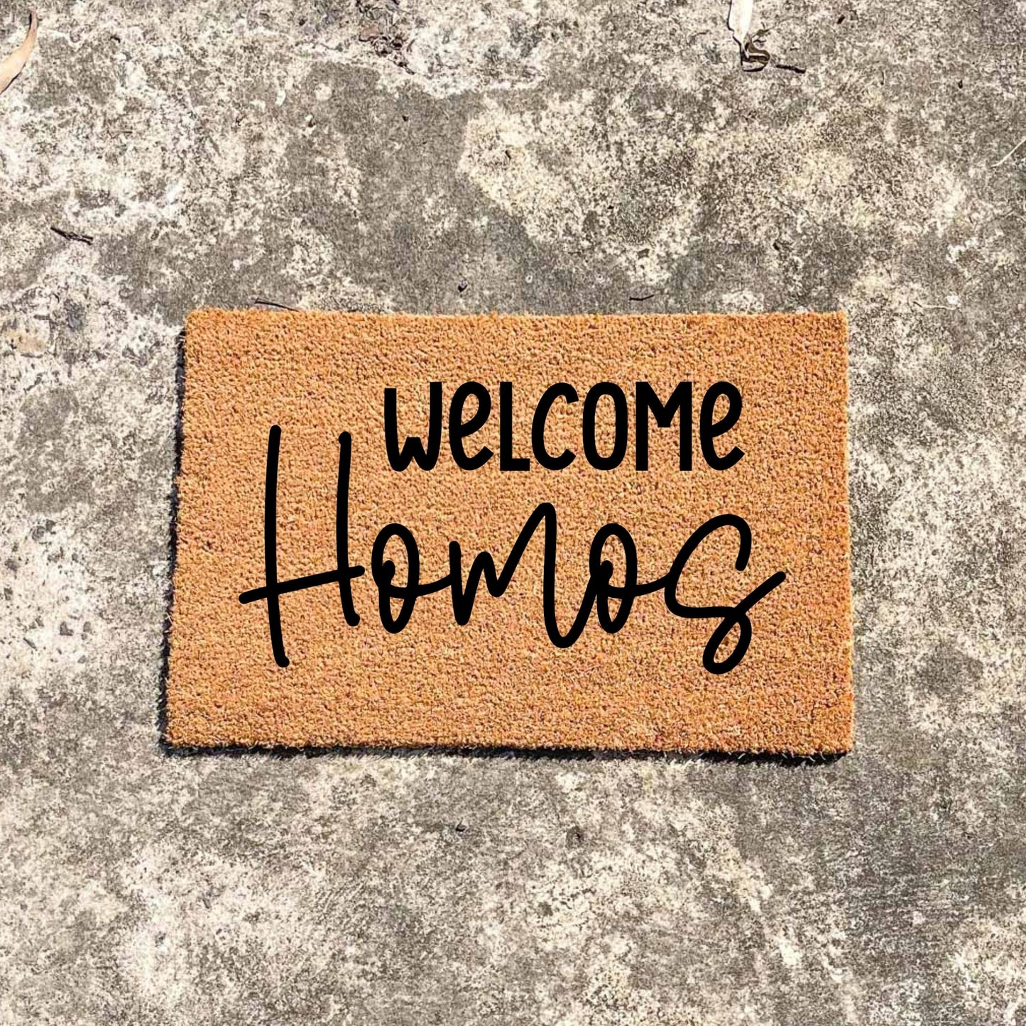 Welcome Homos doormat, unique doormat, custom doormat, personalised doormat