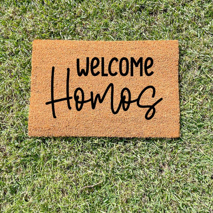 Welcome Homos doormat, unique doormat, custom doormat, personalised doormat