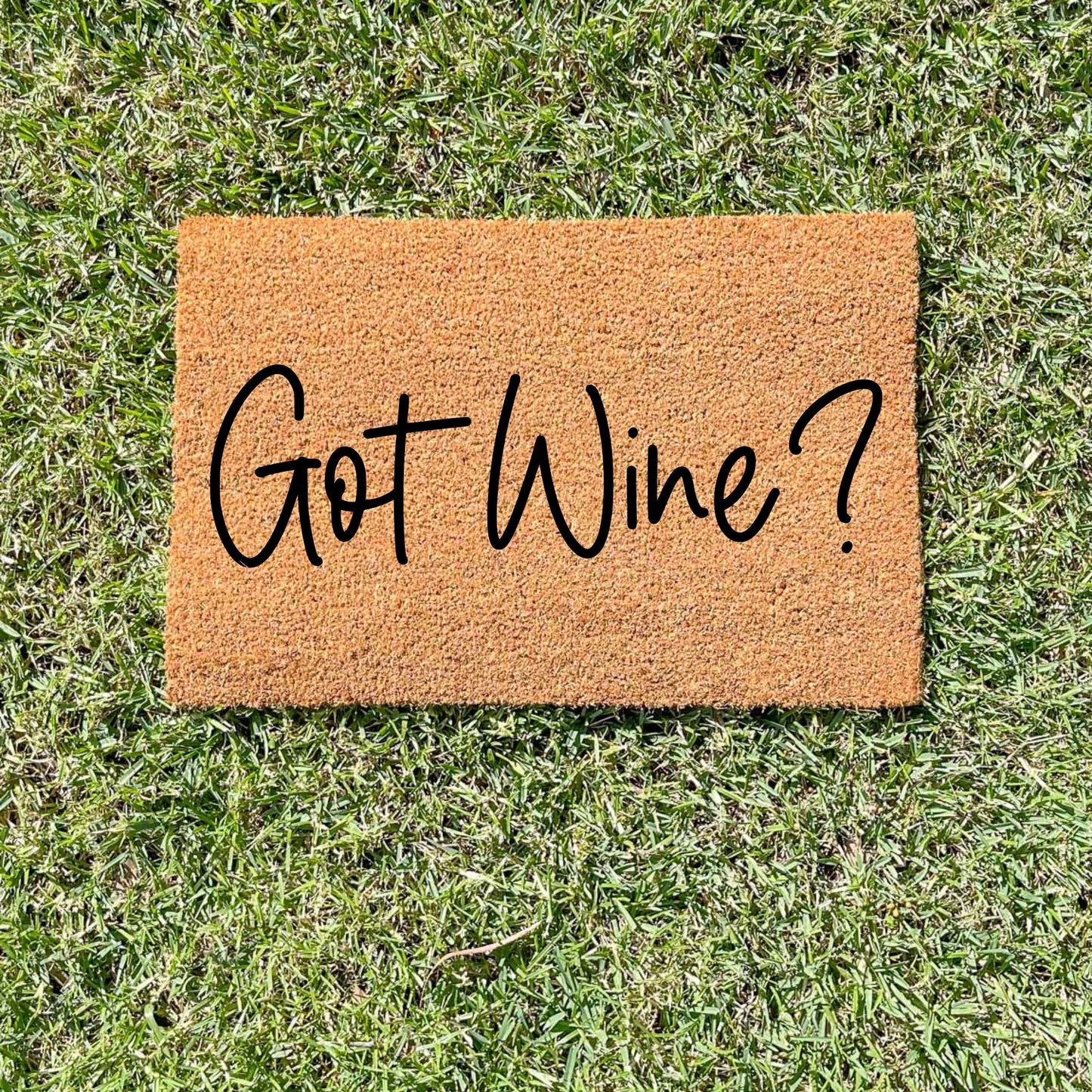 Got wine? doormat, unique doormat, custom doormat, personalised doormat