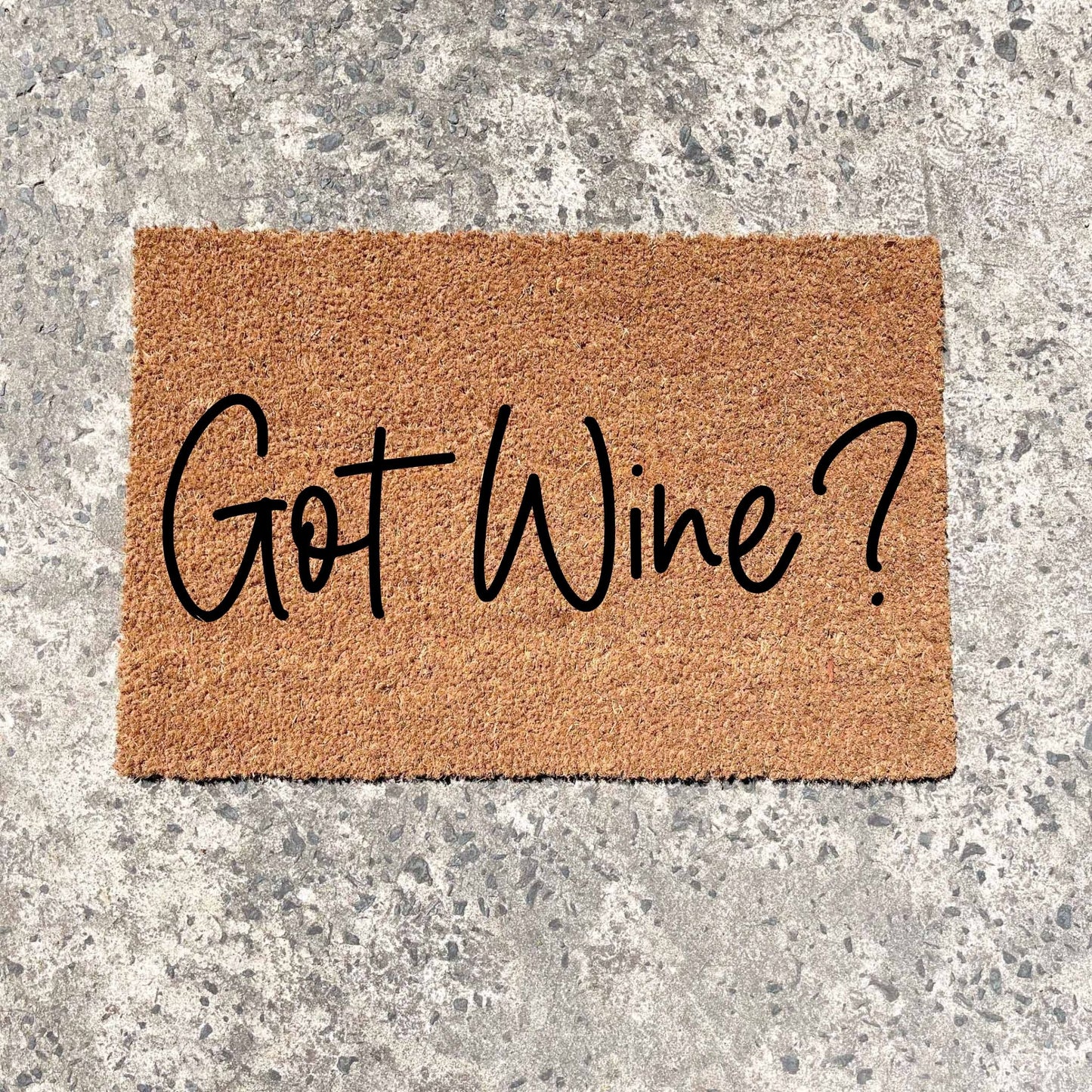 Got wine? doormat, unique doormat, custom doormat, personalised doormat