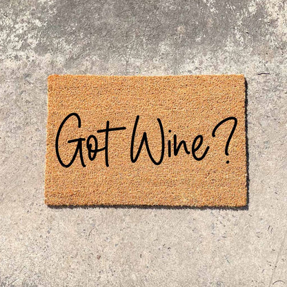 Got wine? doormat, unique doormat, custom doormat, personalised doormat