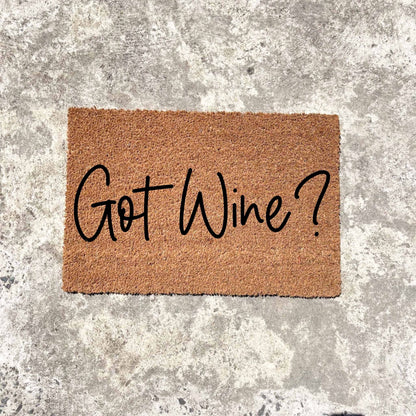 Got wine? doormat, unique doormat, custom doormat, personalised doormat