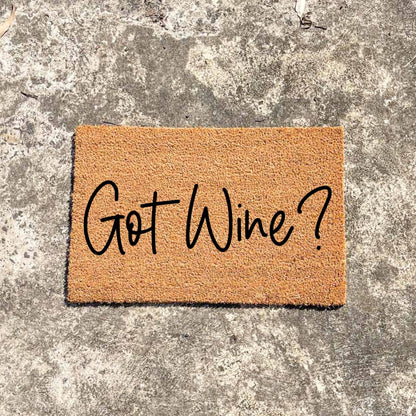 Got wine? doormat, unique doormat, custom doormat, personalised doormat