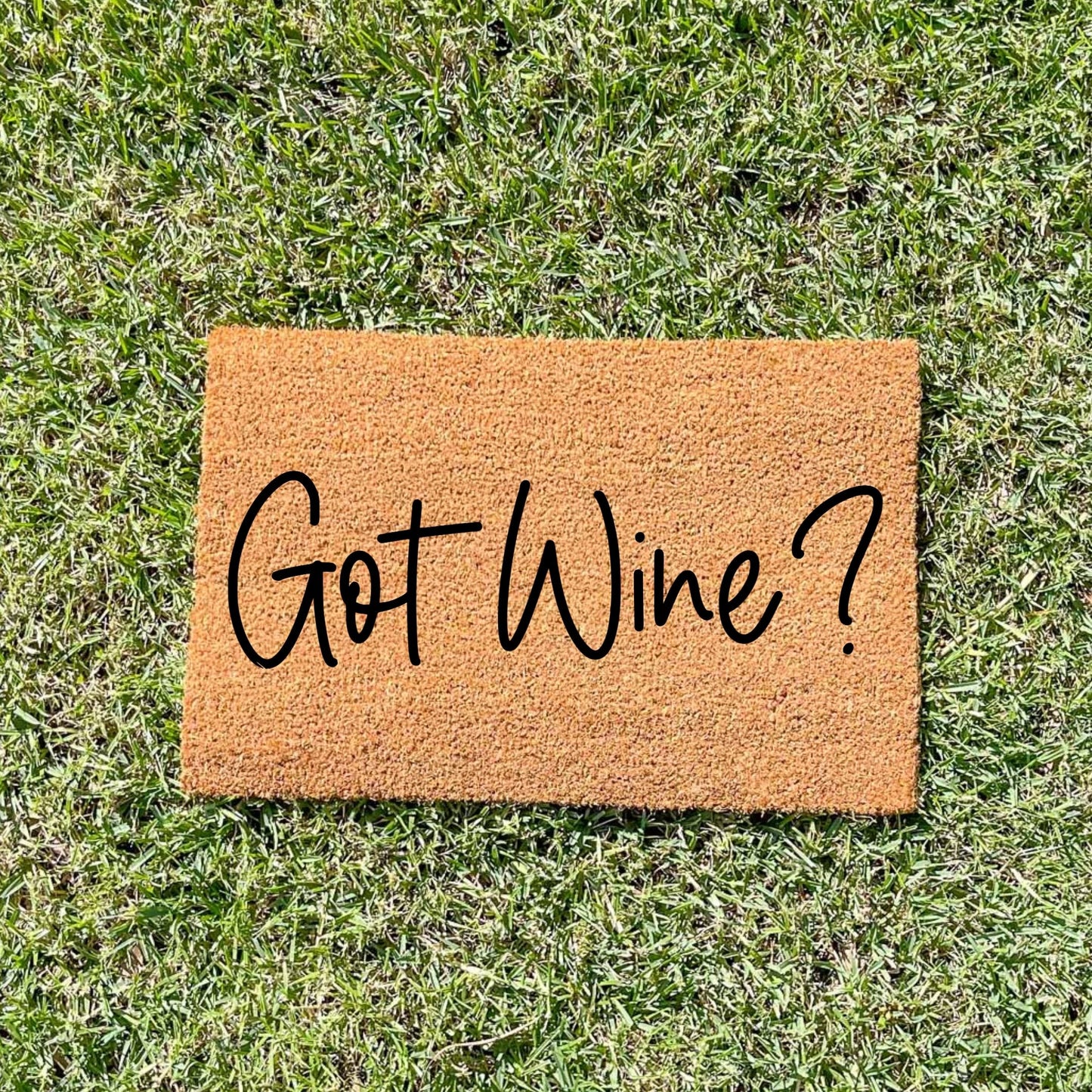 Got wine? doormat, unique doormat, custom doormat, personalised doormat