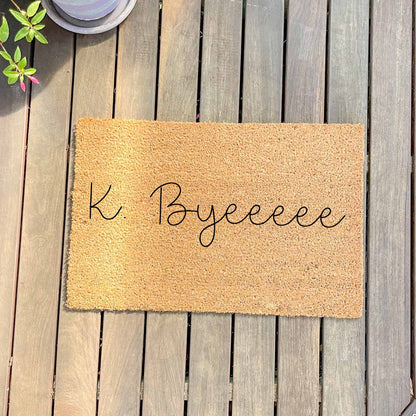 K. Byeeee doormat, unique doormat, custom doormat, personalised doormat