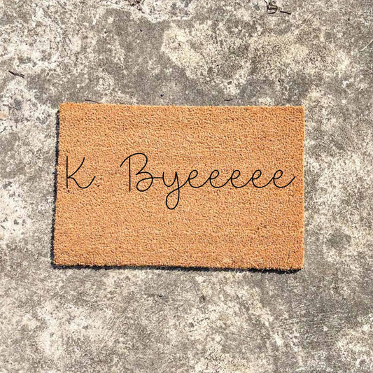 K. Byeeee doormat, unique doormat, custom doormat, personalised doormat