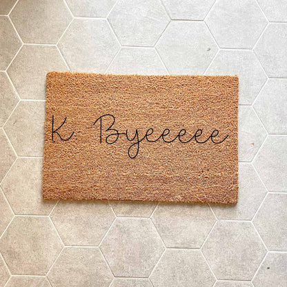K. Byeeee doormat, unique doormat, custom doormat, personalised doormat