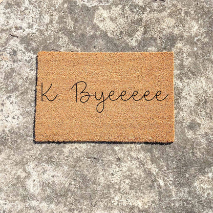 K. Byeeee doormat, unique doormat, custom doormat, personalised doormat