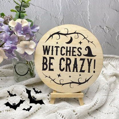 Witches be crazy sign, Halloween Decor, Spooky Vibes, hocus pocus sign, trick or treat decor, haunted house h47