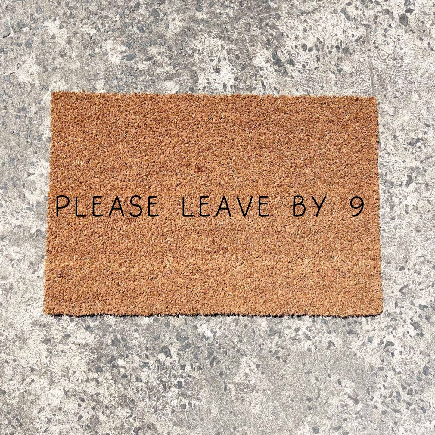 Please leave by 9 doormat, unique doormat, custom doormat, personalised doormat