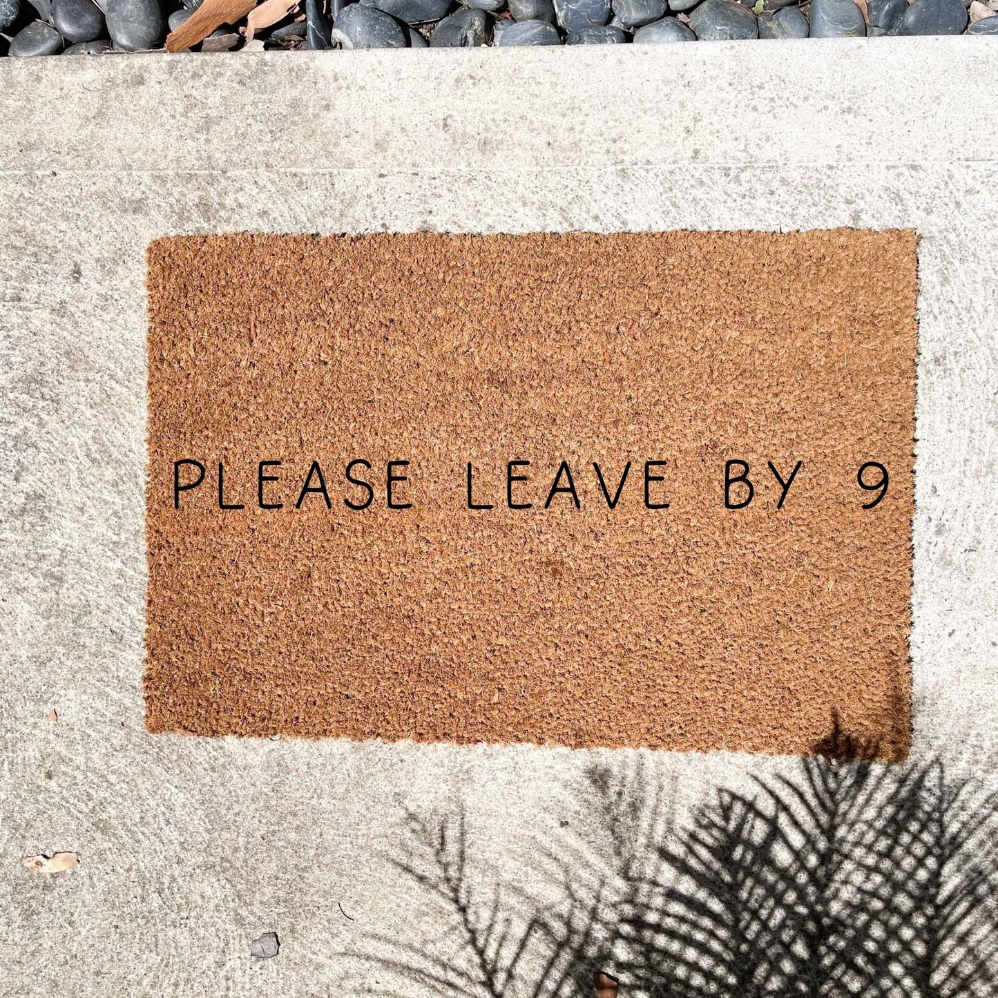 Please leave by 9 doormat, unique doormat, custom doormat, personalised doormat