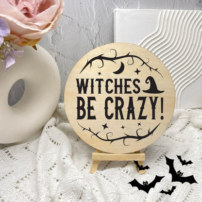 Witches be crazy sign, Halloween Decor, Spooky Vibes, hocus pocus sign, trick or treat decor, haunted house h47