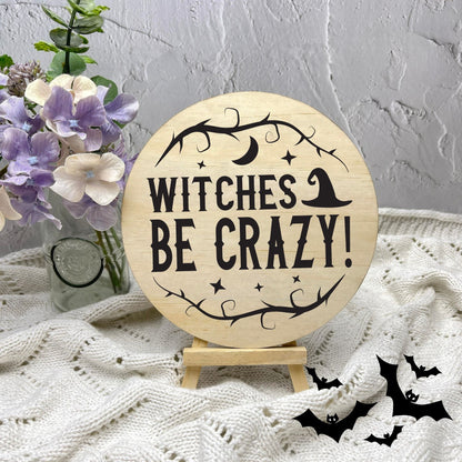 Witches be crazy sign, Halloween Decor, Spooky Vibes, hocus pocus sign, trick or treat decor, haunted house h47