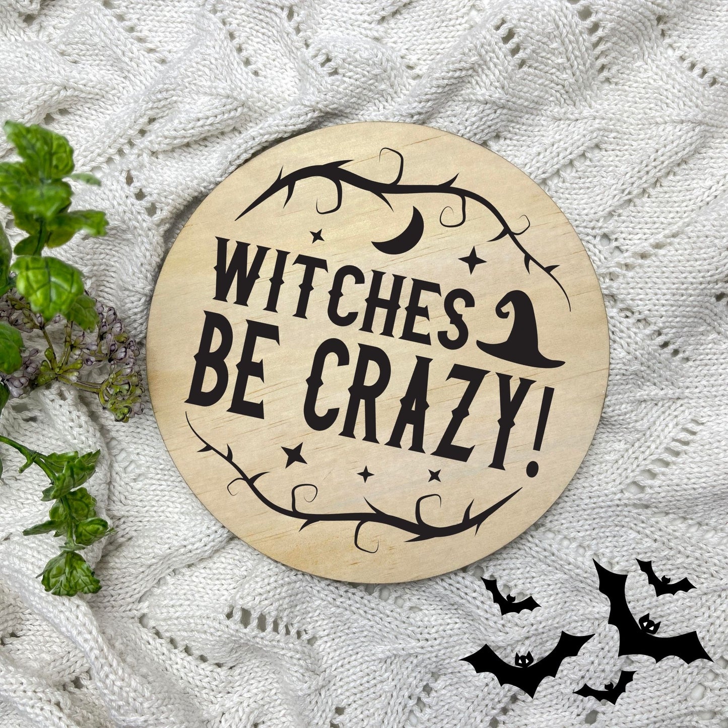 Witches be crazy sign, Halloween Decor, Spooky Vibes, hocus pocus sign, trick or treat decor, haunted house h47