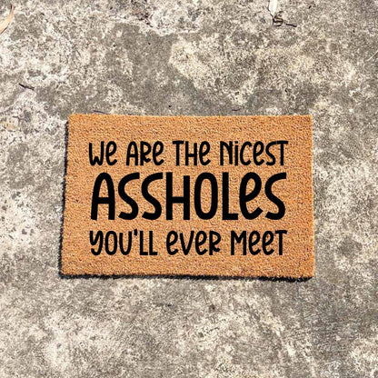 We're the nicest assholes doormat, unique doormat, custom doormat, personalised doormat