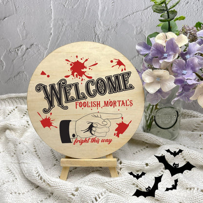 Welcome Foolish Mortals sign, Halloween Decor, Spooky Vibes, hocus pocus sign, trick or treat decor, haunted house h51