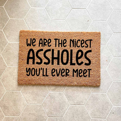 We're the nicest assholes doormat, unique doormat, custom doormat, personalised doormat