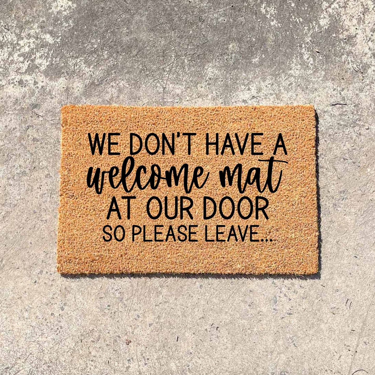 Don't have a welcome mat doormat, funny doormat, custom doormat, personalised doormat