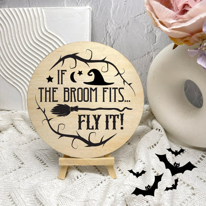 If the broom fits sign, Halloween Decor, Spooky Vibes, hocus pocus sign, trick or treat decor, haunted house h54