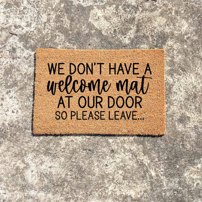 Don't have a welcome mat doormat, funny doormat, custom doormat, personalised doormat