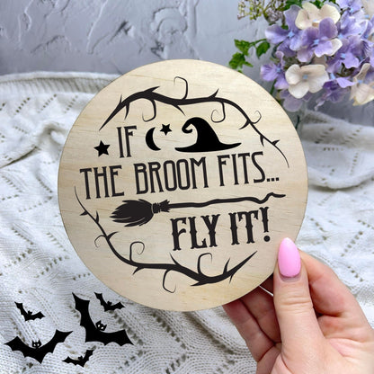 If the broom fits sign, Halloween Decor, Spooky Vibes, hocus pocus sign, trick or treat decor, haunted house h54