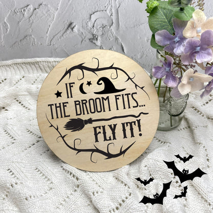 If the broom fits sign, Halloween Decor, Spooky Vibes, hocus pocus sign, trick or treat decor, haunted house h54