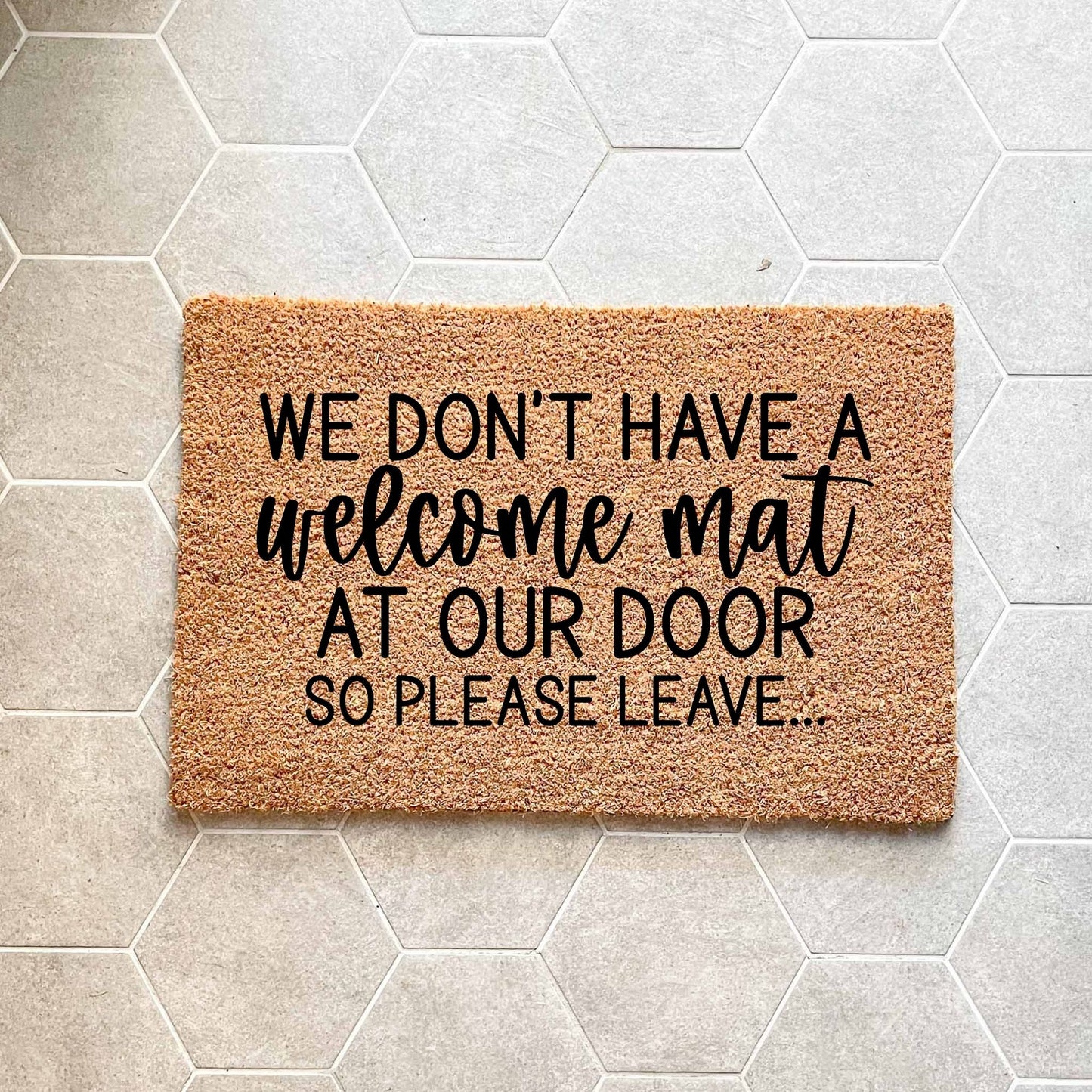 Don't have a welcome mat doormat, funny doormat, custom doormat, personalised doormat