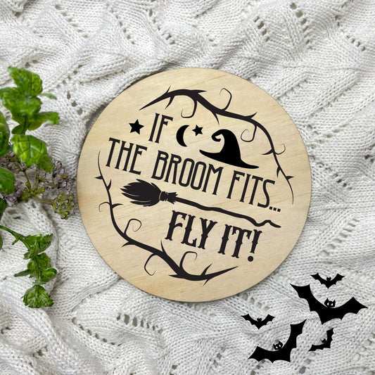 If the broom fits sign, Halloween Decor, Spooky Vibes, hocus pocus sign, trick or treat decor, haunted house h54