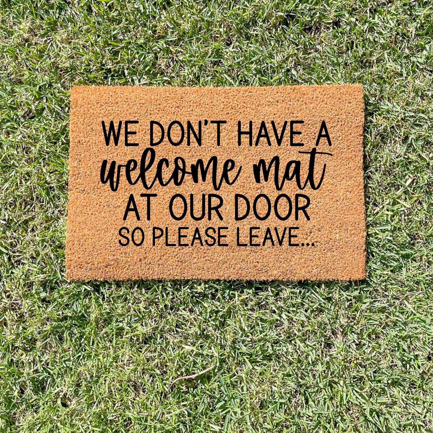 Don't have a welcome mat doormat, funny doormat, custom doormat, personalised doormat