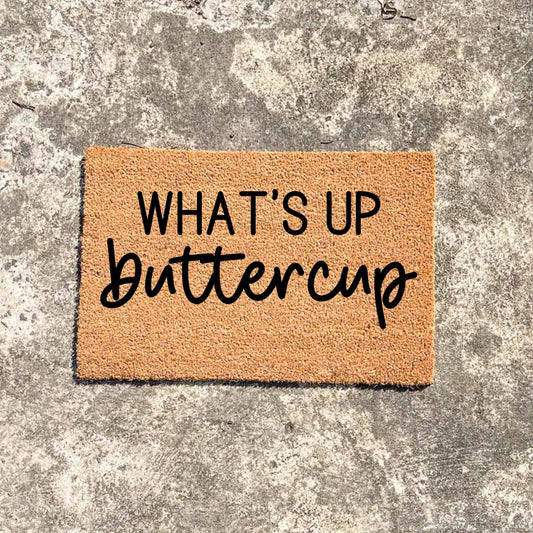 What's up buttercup doormat, sassy doormat, custom doormat, personalised doormat