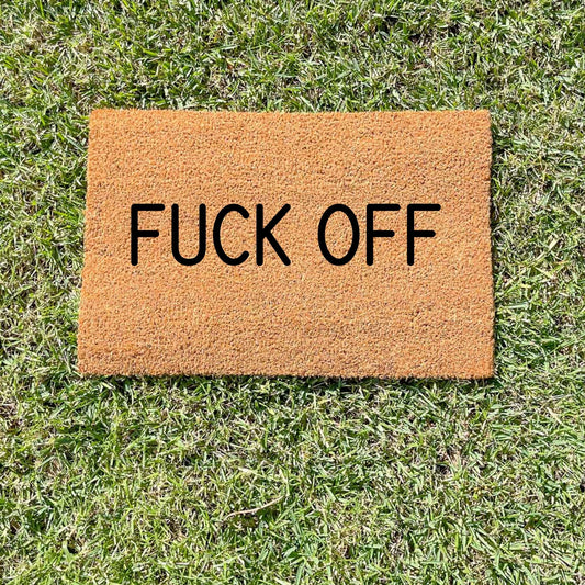 Fuck off doormat, sassy doormat, custom doormat, personalised doormat