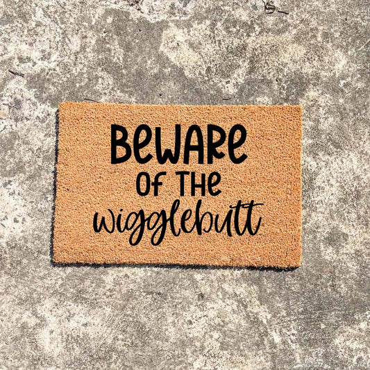 Beware of the wigglebutt doormat, unique doormat, custom doormat, personalised doormat