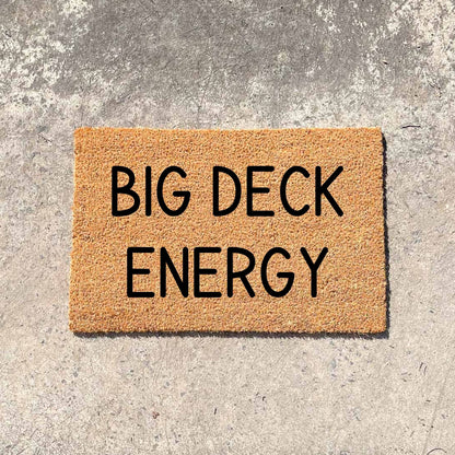 Big deck energy doormat, fathers day gift, gifts for him, birthday gift, dad doormat, grandpa doormat