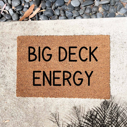 Big deck energy doormat, fathers day gift, gifts for him, birthday gift, dad doormat, grandpa doormat